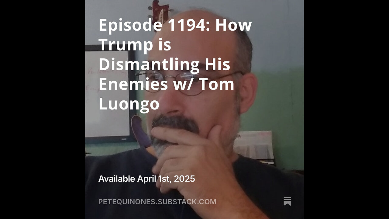 Episode 1194: How Trump is Dismantling His Enemies w/ Tom Luongo