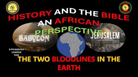 AFRICA IS THE HOLY LAND || THE TWO BLOODLINES IN THE EARTH