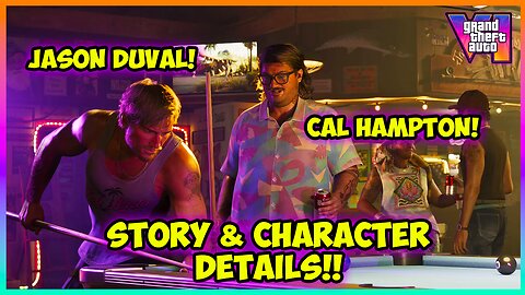 A Closer look at GRAND THEFT AUTO 6 Story & Characters!