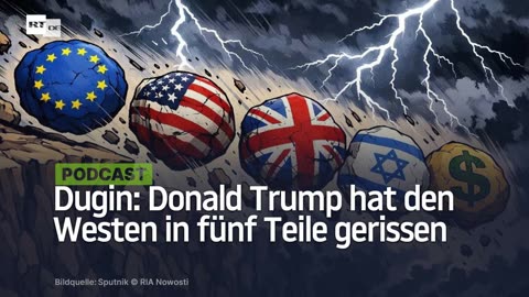Dugin: Donald Trump hat den Westen in fünf Teile gerissen