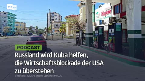 Russland wird Kuba helfen, die Wirtschaftsblockade der USA zu überstehen