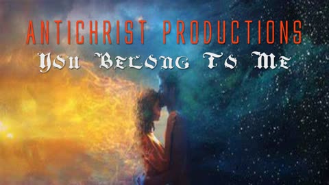 ANTICHRIST PRODUCTIONS - "You Belong To Me"