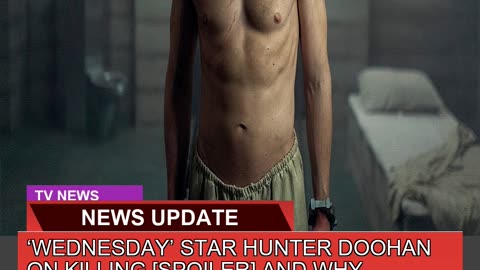 Wednesday Star Hunter Doohan on Killing Spoiler