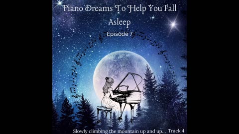 Piano Dreams to Help You Fall Asleep: Episode 7 – Full Album of Relaxing Original Piano Music
