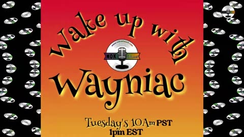 Wake Up With The Wayniac Today
