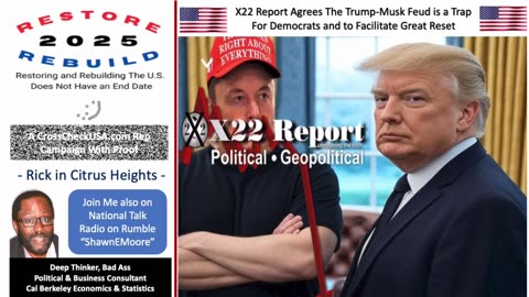 X22 Report Agrees The Trump-Musk Feud is a Trap For Democrats and to Facilitate Great Reset