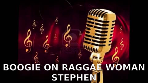 STEPHEN BOOGIE ON RAGGAE WOMAN