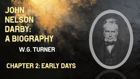 John Nelson Darby: A Biography | Chapter 2: Early Days