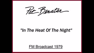 Pat Benatar - In the Heat of the Night (Live in Cleveland, Ohio 1979) FM Broadcast