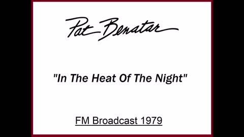 Pat Benatar - In the Heat of the Night (Live in Cleveland, Ohio 1979) FM Broadcast