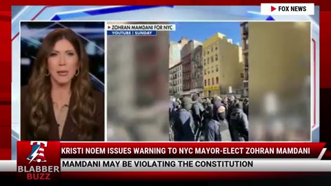 Kristi Noem Issues Warning To NYC Mayor-Elect Zohran Mamdani