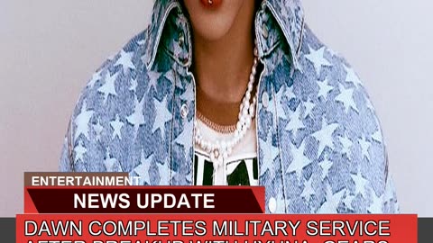 Dawn Completes Military Service After Breakup with
