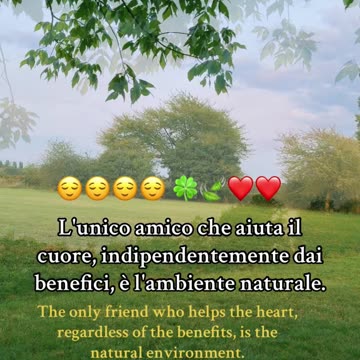 The only friend who helps the heart, regardless of the benefits, is the natural environment.