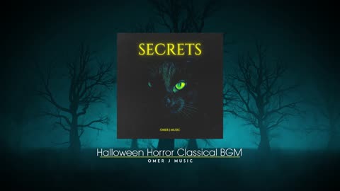 Halloween Horror Classical BGM - OMER J MUSIC | Secrets | Horror BGM | #omerjmusic #omerjmusicbgm