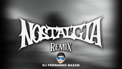 NOSTALGIA ✘ (REMIX CACHENGUE) ✘ DJ FERNANDO BÁZAN