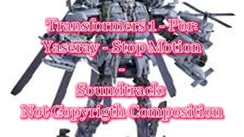 TRANSFORMERS - STOP MOTION - VOL: 1 - POR: PABLO RAVELO - COMPOSITOR