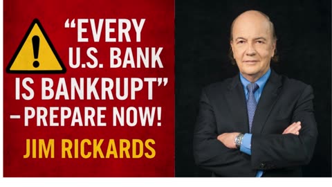 Jim Rickards: ‘EVERY U.S. Bank Is BANKRUPT – Prepare NOW!’