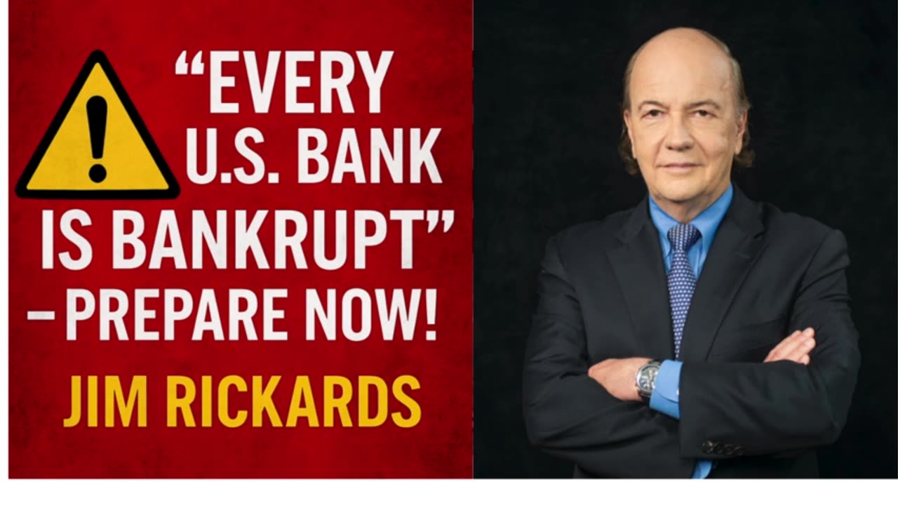 Jim Rickards: ‘EVERY U.S. Bank Is BANKRUPT – Prepare NOW!’