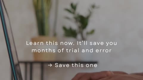 Learn This Now. It’ll Save You Months Of Trial And Error