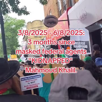 3 months since masked agents "KIDNAPPED" Mahmoud Khalil.