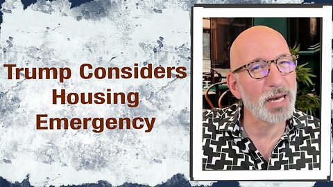 Trump Considers Housing Emergency