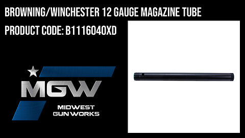 Browning/Winchester 12 Gauge Magazine Tube - B1116040XD