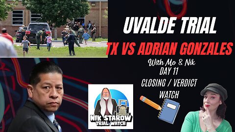 Who Was in Charge? Mo Covers Uvalde Trial Day 11 closing / verdict watch