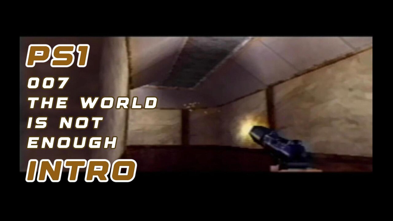 PS1 Intro - The World Is Not Enough 007 Spy Cinematic