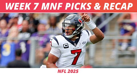 Week 7 MNF Picks, Bets & Player Props Draft | 2025 NFL Week 7 Recap, Highlights