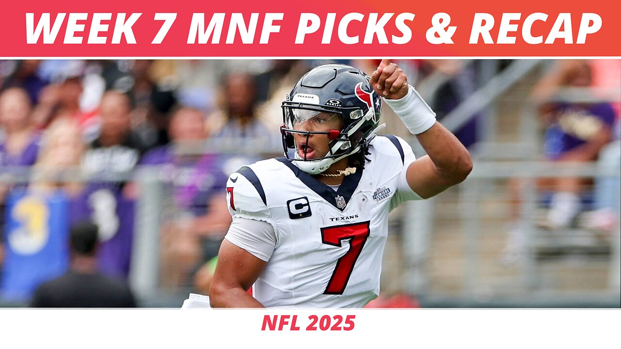 Week 7 MNF Picks, Bets & Player Props Draft | 2025 NFL Week 7 Recap, Highlights