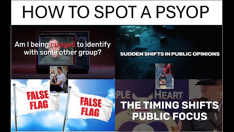 HOW TO SPOT A PSYOP - ITS ABOUT CONTROLLING THE MASSES