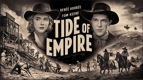 TIDE OF EMPIRE (1929) Renée Adorée, Tom Keene & George Fawcett | Western | B&W | Timeless Film