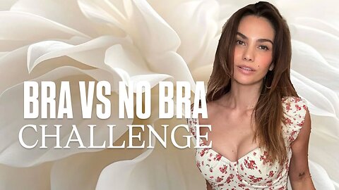 CHALLENGE： BRA VS NO BRA 💋 ｜ Paulina Stepowska