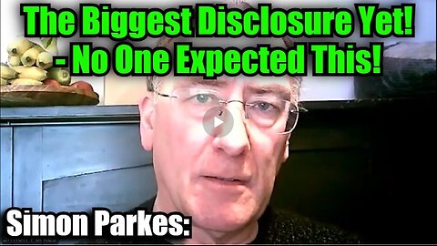 Simon Parkes- The Biggest Disclosure Yet! No One Expected This!
