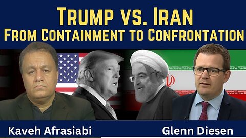 Kaveh Afrasiabi: Trump vs Iran - From Containment to Confrontation