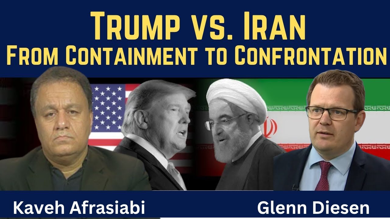 Kaveh Afrasiabi: Trump vs Iran - From Containment to Confrontation