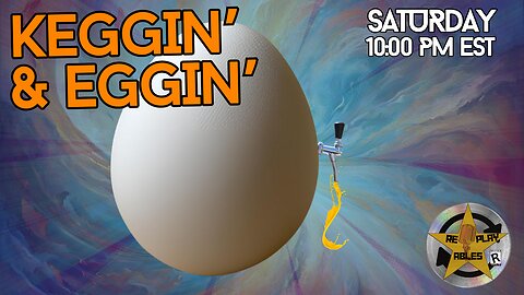 Keggin' & Eggin' | RePlayAbles