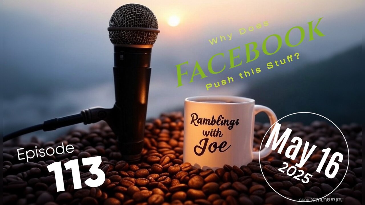Ramblings with Joe 113
