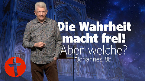 Die Wahrheit macht frei! Aber welche? | Johannes 8b | Gert Hoinle