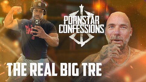 Porn Star Confessions - The Real Big Tre (Episode 112)