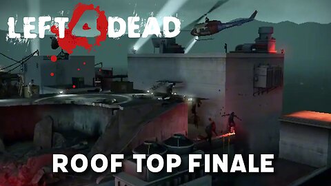 Left 4 Dead: No Mercy - The Rooftop Finale (Full Playthrough & Escape!)