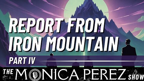 Report from Iron Mountain, part 4