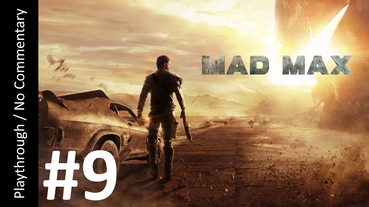 Mad Max (Part 9) playthrough