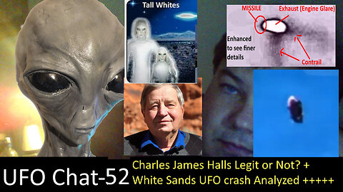 UFO Chat with Paul -52 Charles Hall Legit or Not + White Sands UFO crash SOLVED +UAP vids analyzed