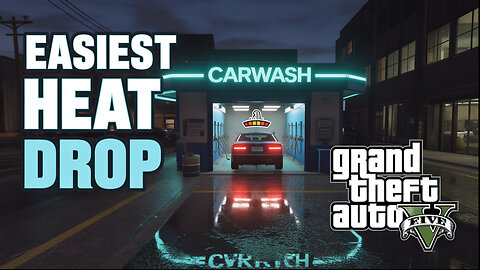 GTA V Online: How To Lower Your Heat Level For The Carwash Business Solo!