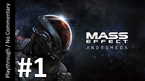 Mass Effect: Andromeda (Part 1) playthrough