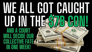 $7 BILLION CON which trapped us all. The Court (Trial By Jury) will decide our fate and our future!