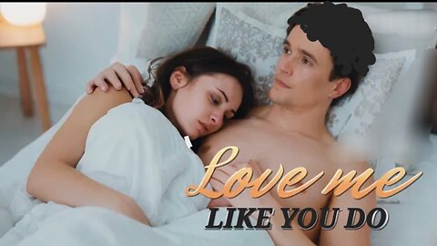 💝LOVE ME LIKE YOU DO || ROMANTIC MOVIE ❤️
