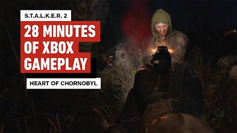 Stalker 2 - Heart of Chornobyl - First 28 Minutes of Xbox Series X Gameplay
