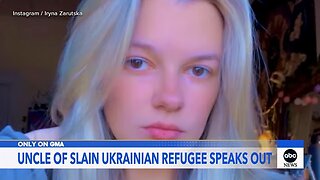 Uncle of murdered Ukrainian refugee speaks out